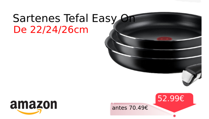 Sartenes Tefal Easy On