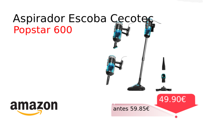 Aspirador Escoba Cecotec