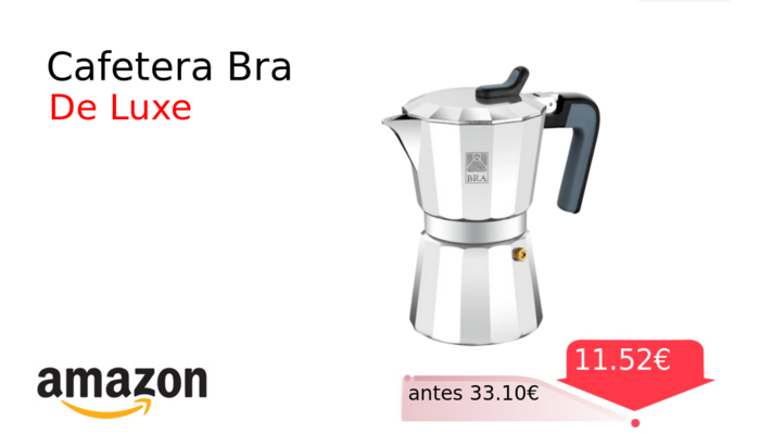 Cafetera Bra