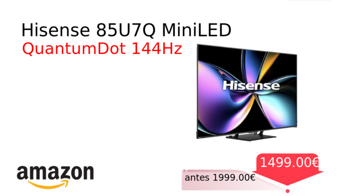 Hisense 85U7Q MiniLED