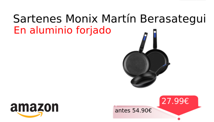 Sartenes Monix Martín Berasategui