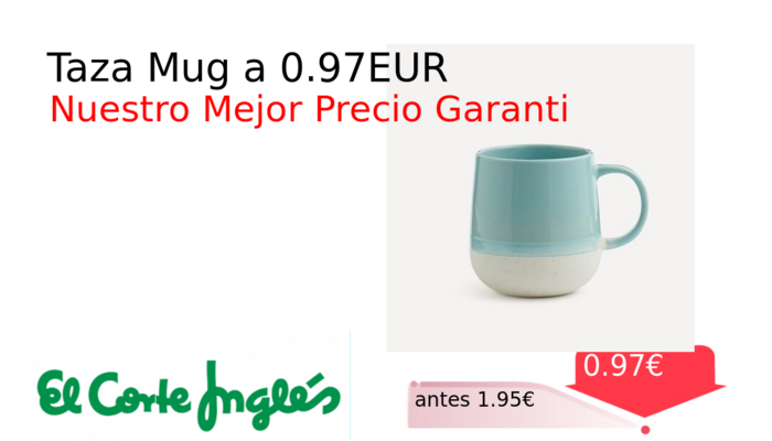 Taza Mug a 0.97EUR