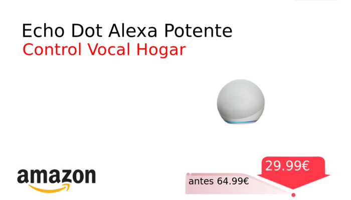 Echo Dot Alexa Potente