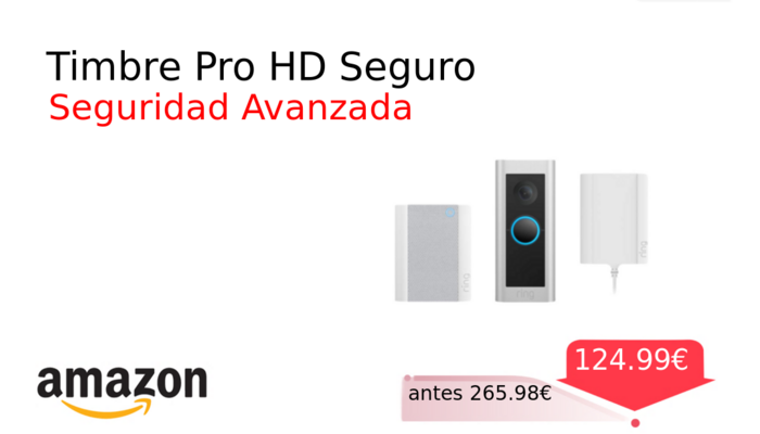 Timbre Pro HD Seguro