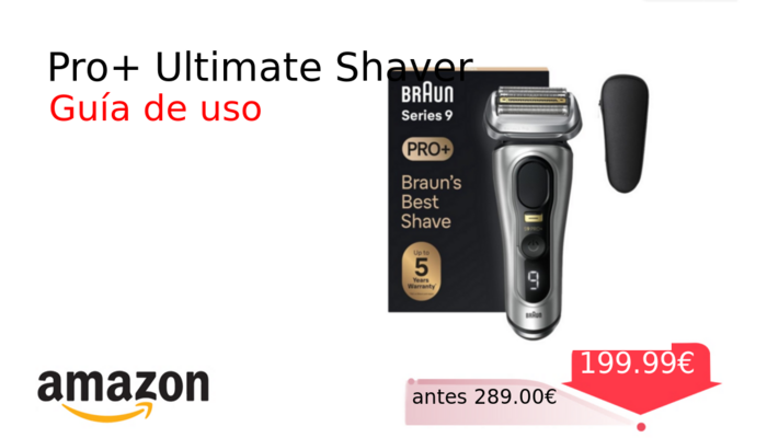 Pro+ Ultimate Shaver