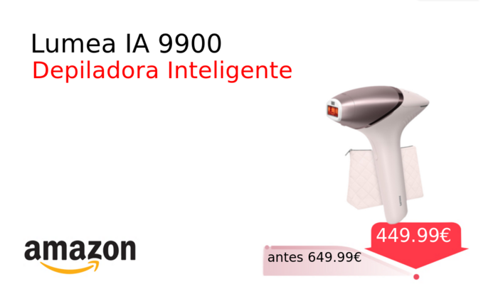 Lumea IA 9900