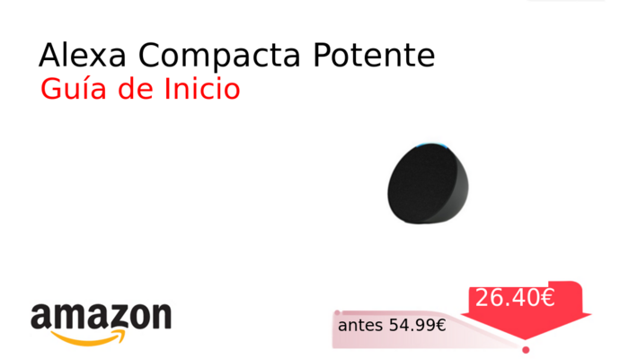 Alexa Compacta Potente