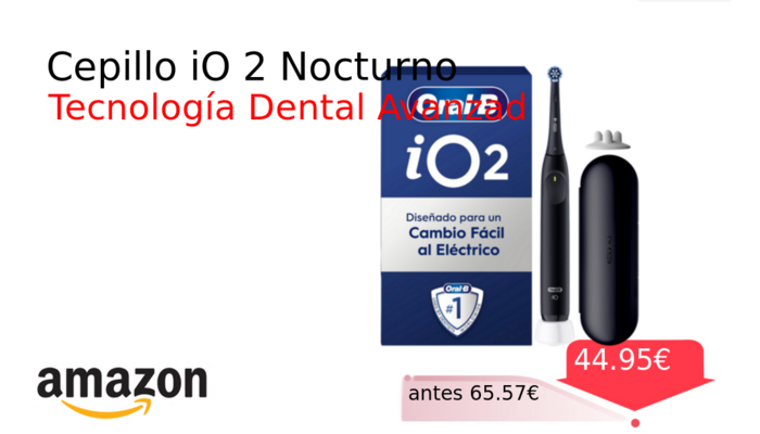 Cepillo iO 2 Nocturno
