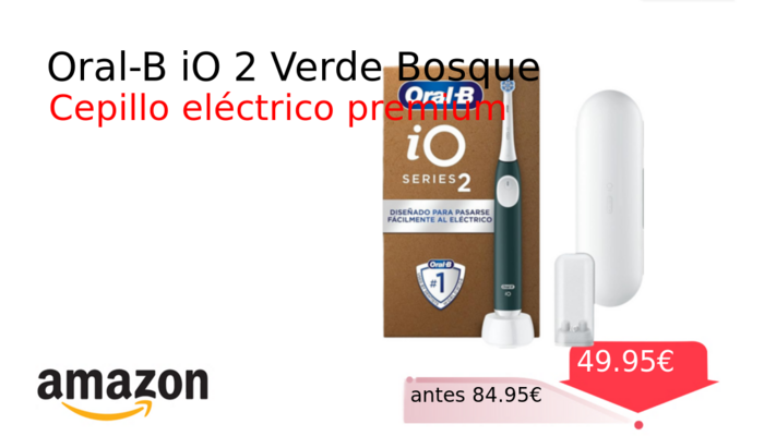 Oral-B iO 2 Verde Bosque