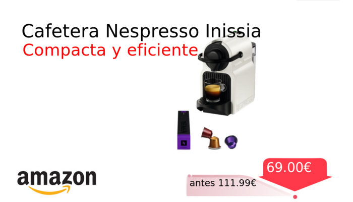 Cafetera Nespresso Inissia