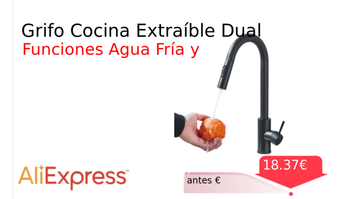 Grifo Cocina Extraíble Dual