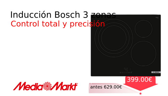 Inducción Bosch 3 zonas