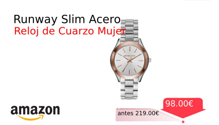 Runway Slim Acero