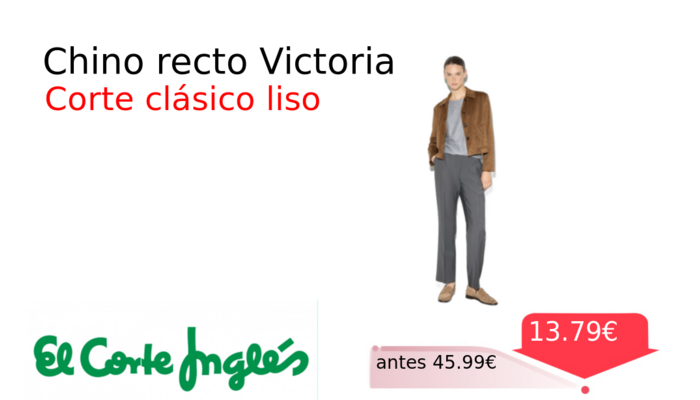 Chino recto Victoria