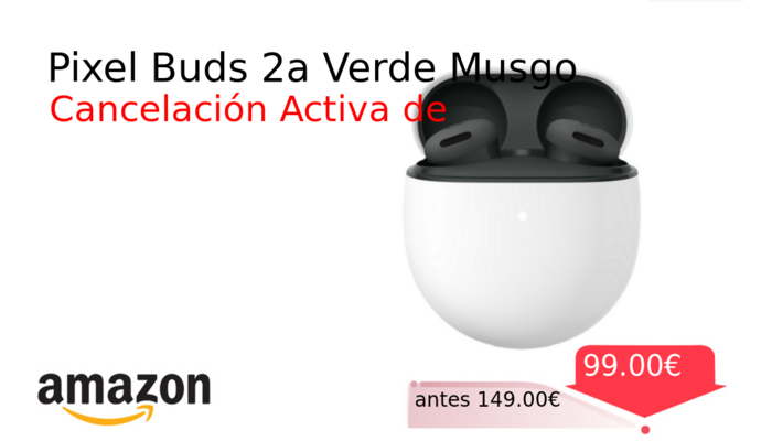 Pixel Buds 2a Verde Musgo